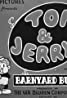 Tom and Jerry: Barnyard Bunk- 1932