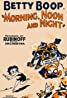 Betty Boop: Morning, Noon And Night- 1933
