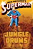 Superman: Jungle Drums- 1943